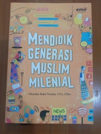 Mendidik Generasi Muslim Milenial