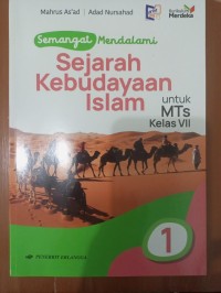 Semangat Mendalami Sejarah Kebudayan Islam untuk MTs Kelas VII Berdasarkan Kurikulum Merdeka