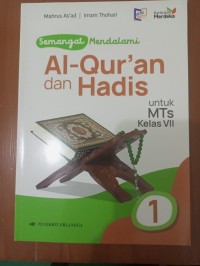 Semangat Mendalami Al- Qur'an Hadis untuk MTs Kelas VII