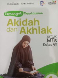 Semangat Mendalami Akidah Akhlak untuk MTs Kelas VII