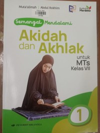 Semangat Mendalami Akidah dan Akhlak untuk MTs Kelas VII Jilid 1 Berdasarkan Kurikulum Merdeka