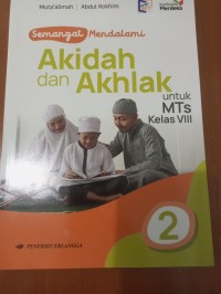 Semangat Mandalami Akidah dan Akhlak untuk MTs Kelas VIII