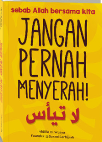 Jangan Pernah menyerah: Sebab Allah Bersama Kita